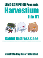Harvestium File01 【RabbitDistressCase】